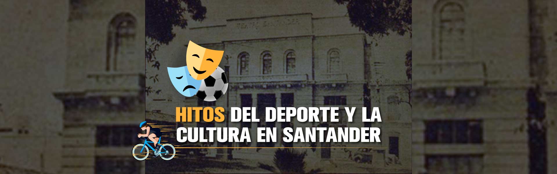 Línea de tiempo: Principales hechos e hitos del deporte y la cultura en Santander