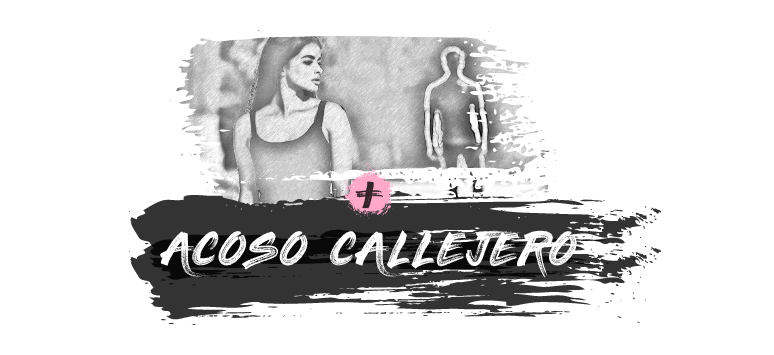 Acoso callejero - No te quedes callada - Vanguardia