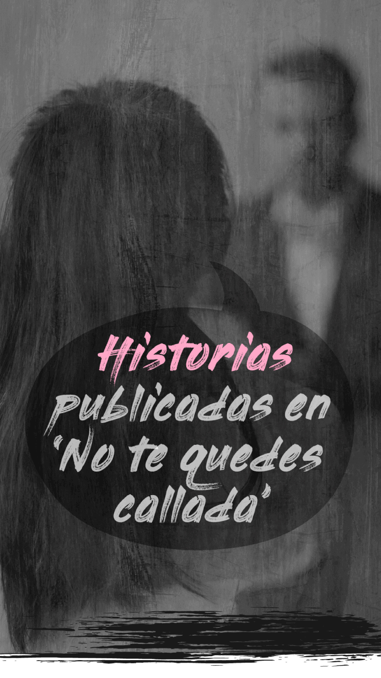 historias de No te quedes callada - Especiales Vanguardia